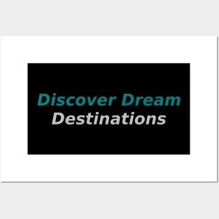 Dream Destinations Posters and Art